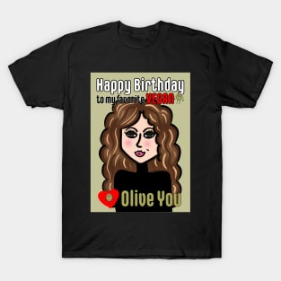 Happy Birthday to my favorite Vegan Olive You T-Shirt